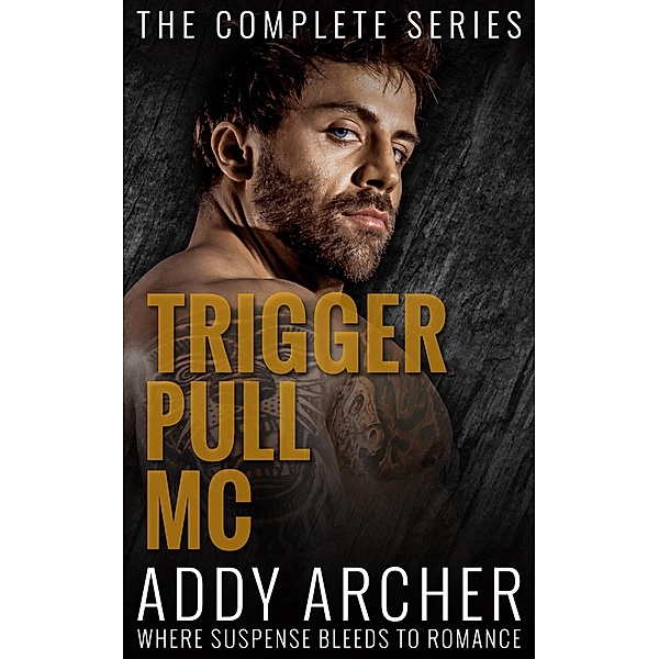 Trigger Pull MC: The Complete Series / Trigger Pull MC, Addy Archer