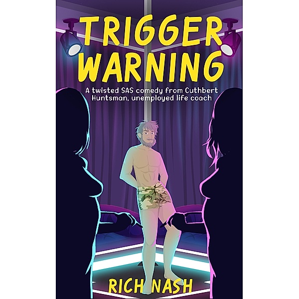 Trigger Warning (The Legend of Cuthbert Huntsman, #3) / The Legend of Cuthbert Huntsman, Rich Nash