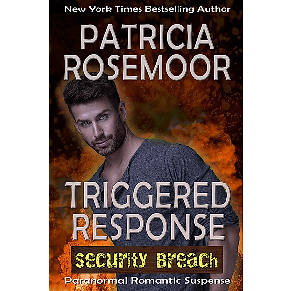 Triggered Response (Security Breach), Patricia Rosemoor