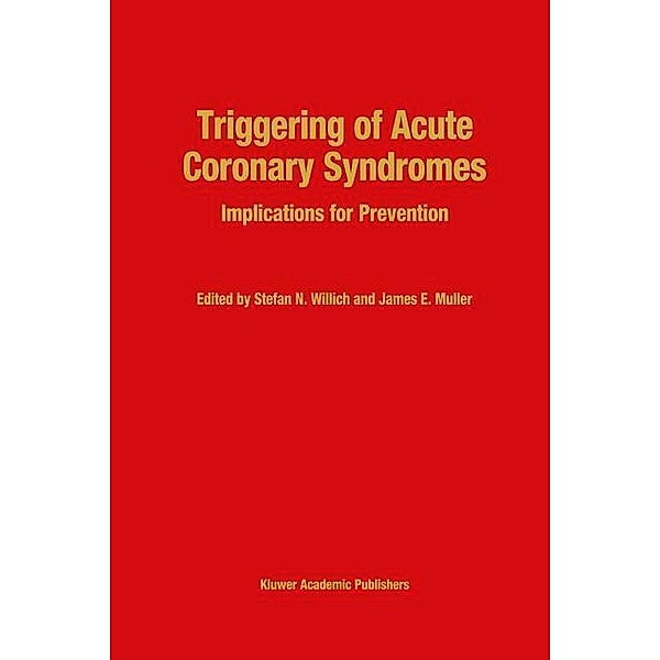 Triggering of Acute Coronary Syndromes / Developments in Cardiovascular Medicine Bd.170