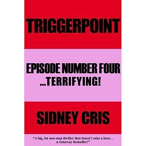 Triggerpoint: Episode Number Four... Terrifying!, Sidney Cris