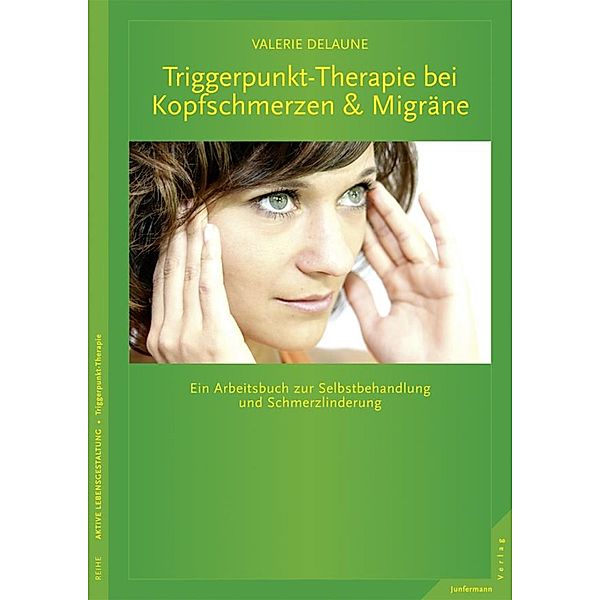 Triggerpunkt-Therapie bei Kopfschmerzen und Migräne, Valerie DeLaune