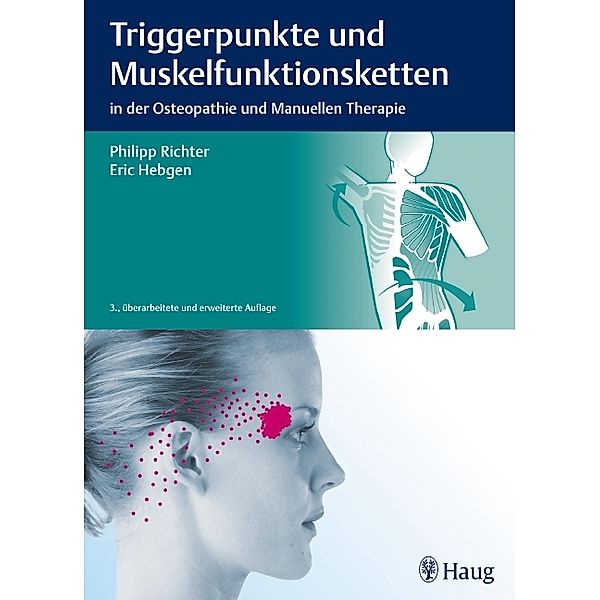 Triggerpunkte und Muskelfunktionsketten in der Osteopathie und Manuellen Therapie, Philipp Richter, Eric Hebgen