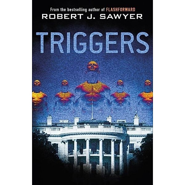 Triggers, Robert J Sawyer