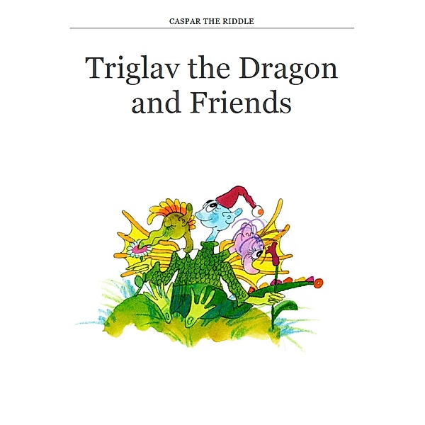 Triglav the Dragon and Friends, Caspar The Riddle