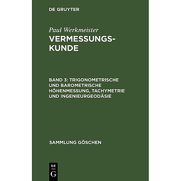 Trigonometrische und barometrische Höhenmessung, Tachymetrie und Ingenieurgeodäsie, Paul Werkmeister