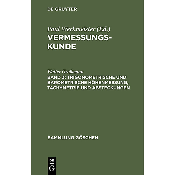 Trigonometrische und barometrische Höhenmessung, Tachymetrie und Absteckungen, Eberhard Baumann, Walter Großmann