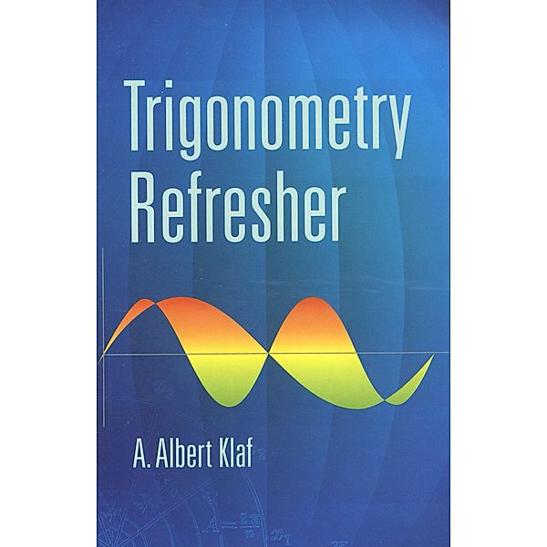 Trigonometry Refresher, A. Albert Klaf