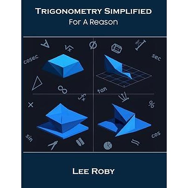 Trigonometry Simplified, Lee Roby