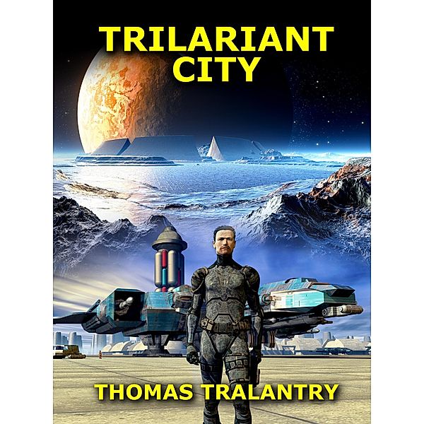 Trilariant City, Thomas Tralantry