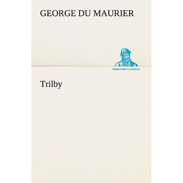 Trilby, George du Maurier