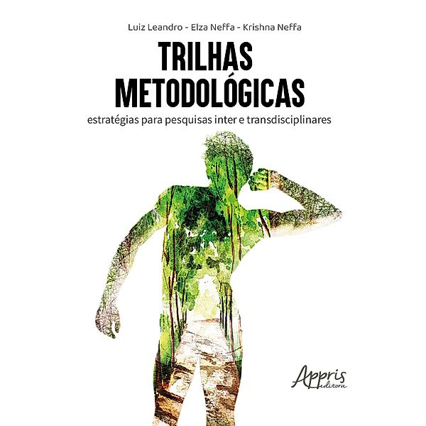 Trilhas Metodológicas: Estratégias para Pesquisas Inter e Transdisciplinares, Luiz Leandro, Elza Neffa, Krishna Neffa
