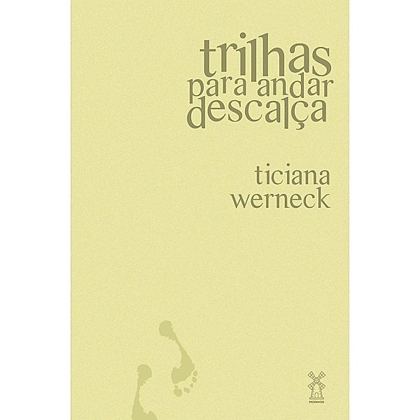 Trilhas para andar descalça, Ticiana Werneck