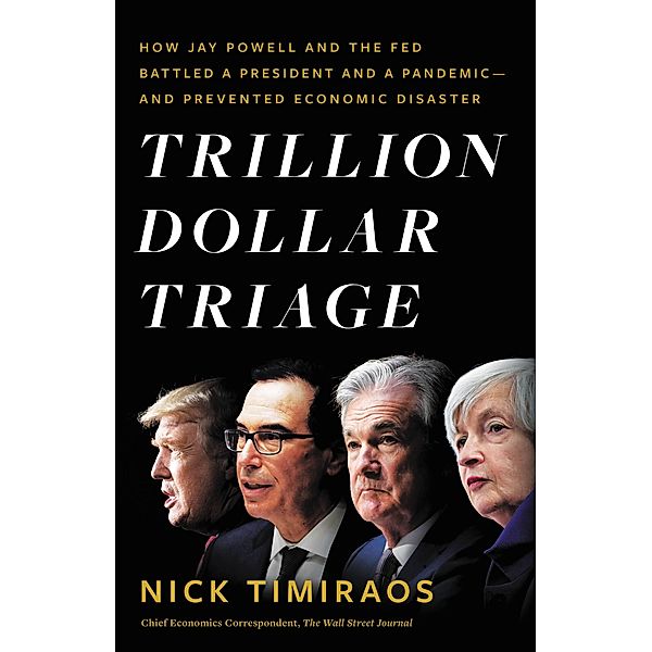 Trillion Dollar Triage, Nick Timiraos