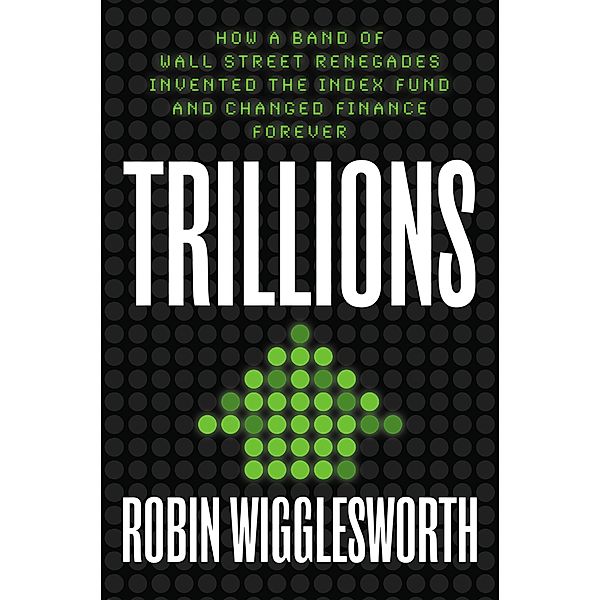 Trillions / Portfolio, Robin Wigglesworth