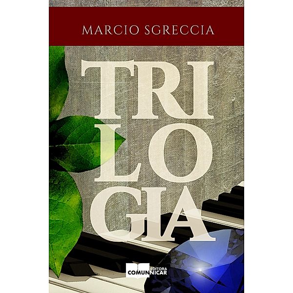 Trilogia, Marcio Sgreccia