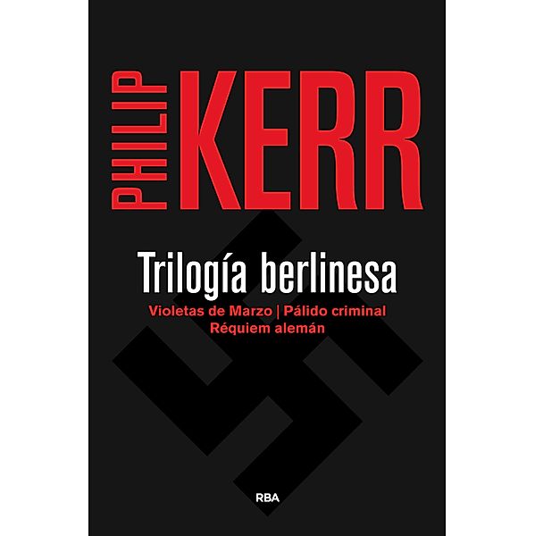 Trilogía berlinesa / Bernie Gunther, Philip Kerr
