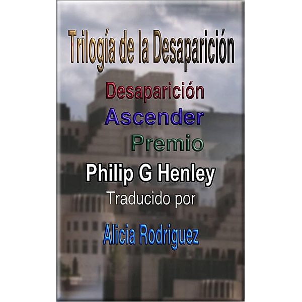 Trilogía de la Desaparición, Philip G Henley