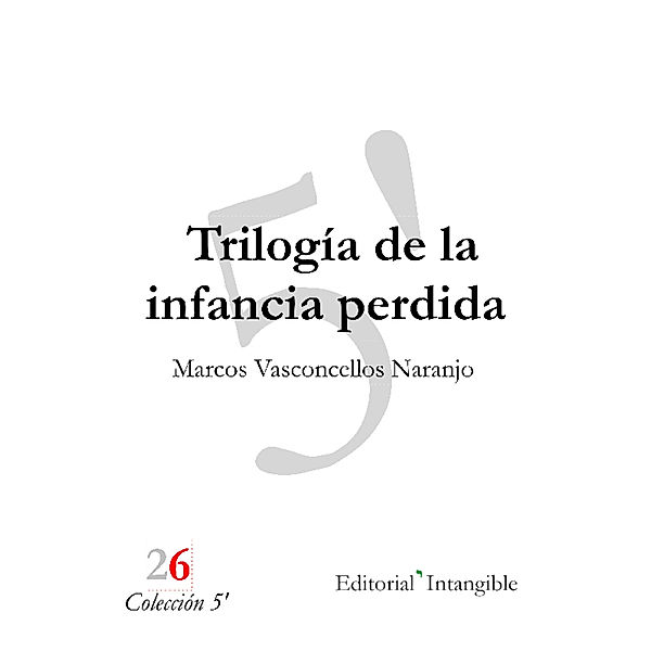 Trilogía de la infancia perdida, Marcos Vasconcellos Naranjo