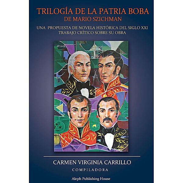 Trilogía de la Patria Boba de Mario Szichman, Carmen Virginia Carrillo