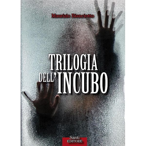 Trilogia dell'incubo, Maurizio Bianciotto
