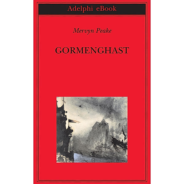 Trilogia di Gormenghast: Gormenghast, Mervyn Peake