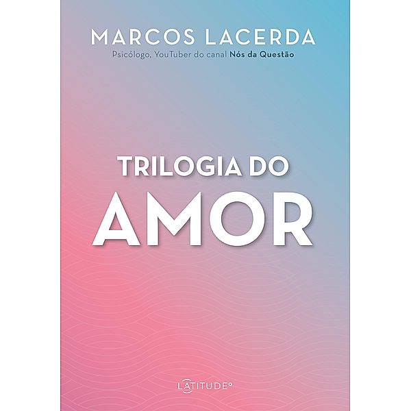 Trilogia do Amor / Trilogia do amor Bd.1, Marcos Lacerda