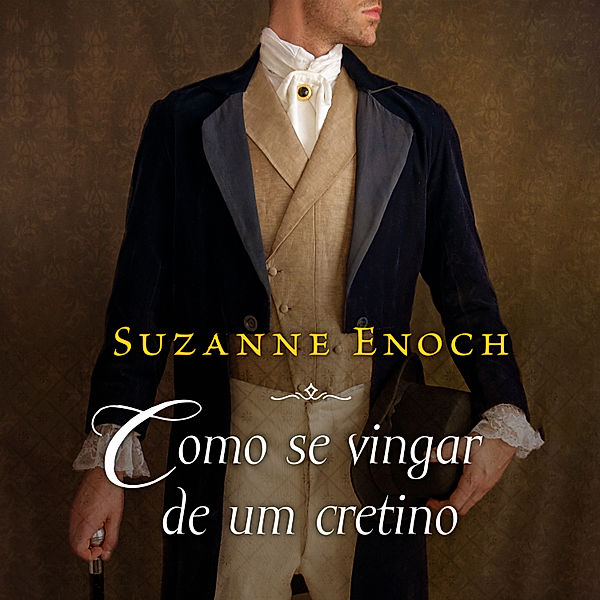 Trilogia dos Canalhas - 1 - Como se vingar de um cretino, Suzanne Enoch