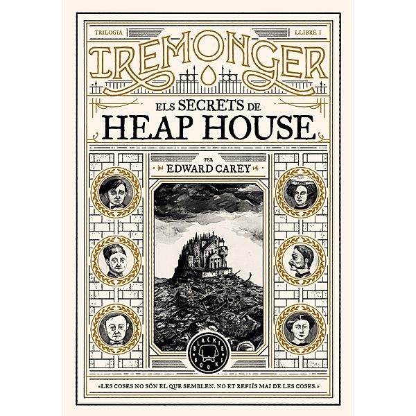 Trilogia IREMONGER 1: Els secrets de Heap House / Novel·la, Edward Carey