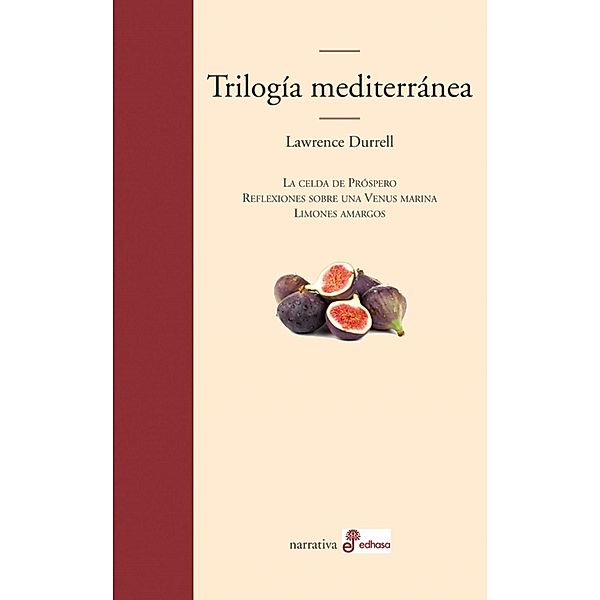 Trilogía mediterránea / Edhasa Literaria, Lawrence Durrell