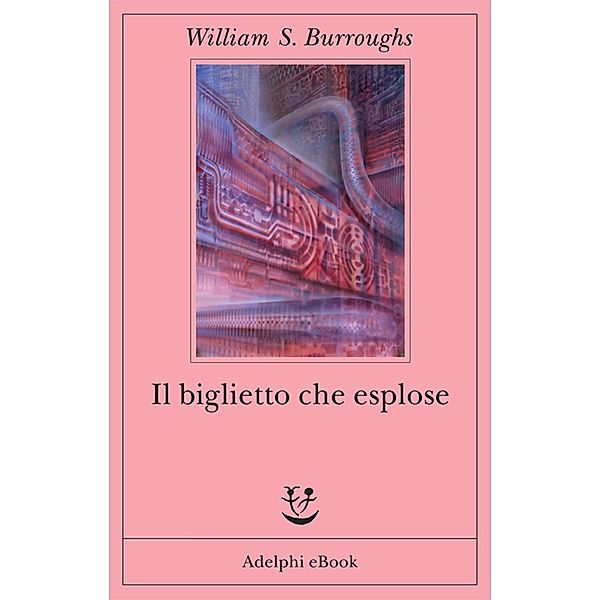 Trilogia Nova: Il biglietto che esplose, William S. Burroughs