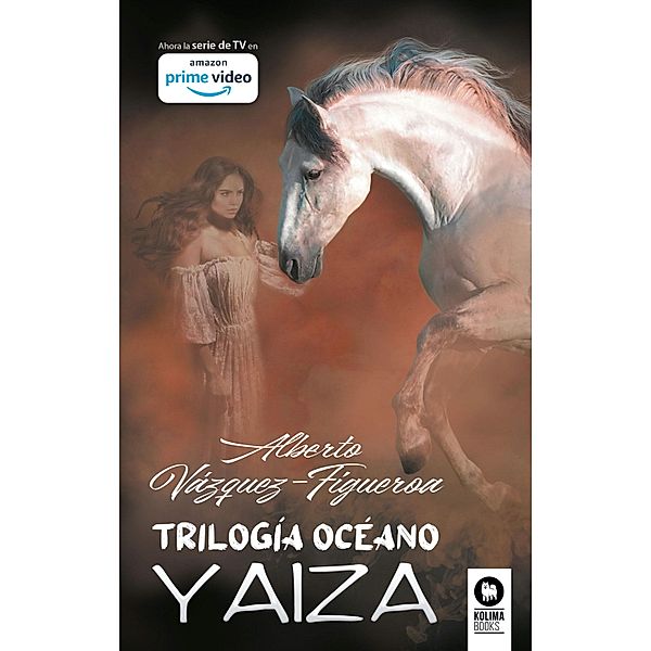 Trilogía Océano. Yaiza / Tomo Bd.2, Alberto Vázquez-Figueroa