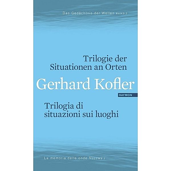 Trilogie der Situationen an Orten / Trilogia di situazioni sui luoghi, Gerhard Kofler