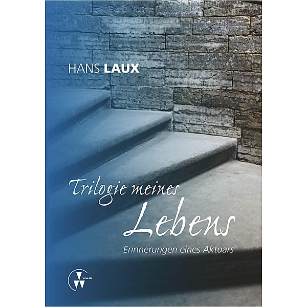 Trilogie meines Lebens, Hans Laux