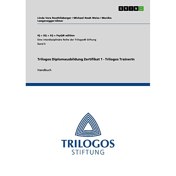 Trilogos Diplomausbildung Zertifikat 1 - Trilogos TrainerIn, Linda Vera Roethlisberger, Michael Noah Weiss, Monika Langenegger-Ulmer
