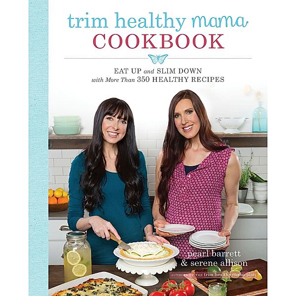 Trim Healthy Mama Cookbook, Pearl Barrett, Serene Allison