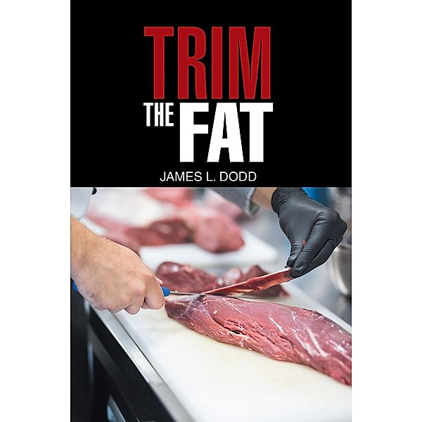 Trim the Fat, James L. Dodd