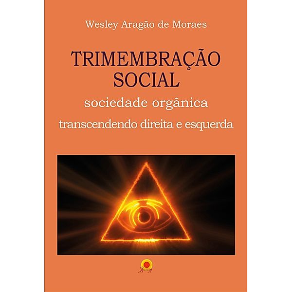 Trimembração Social, Wesley Aragão de Moraes