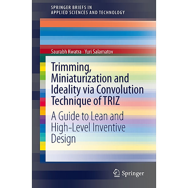 Trimming, Miniaturization and Ideality via Convolution Technique of TRIZ, Saurabh Kwatra, Yuri Salamatov