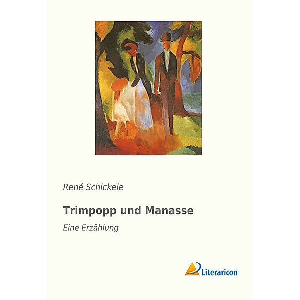 Trimpopp und Manasse, René Schickele
