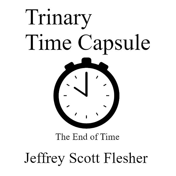 Trinary Time Capsule, Jeffrey Scott Flesher