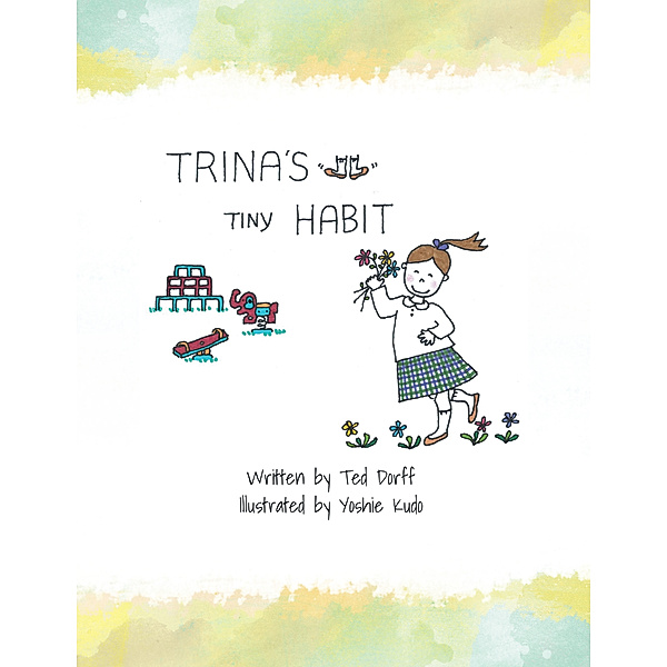 Trina’S Tiny Habit, Ted Dorff