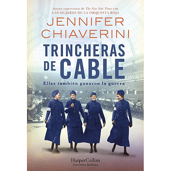 Trincheras de cable. Ellas también ganaron la guerra, Jennifer Chiaverini