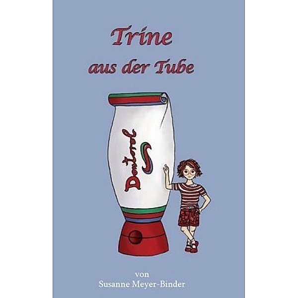 Trine aus der Tube, Susanne Meyer-Binder