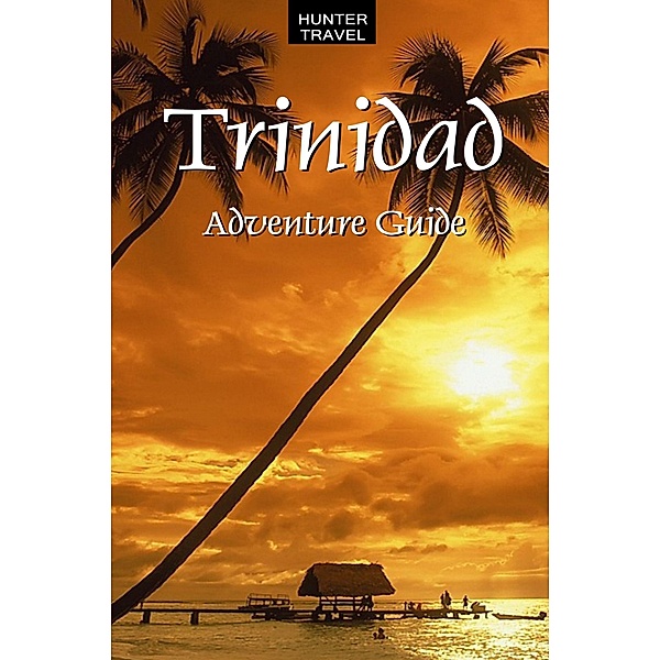 Trinidad Adventure Guide / Hunter Publishing, Kathleen O'Donnell