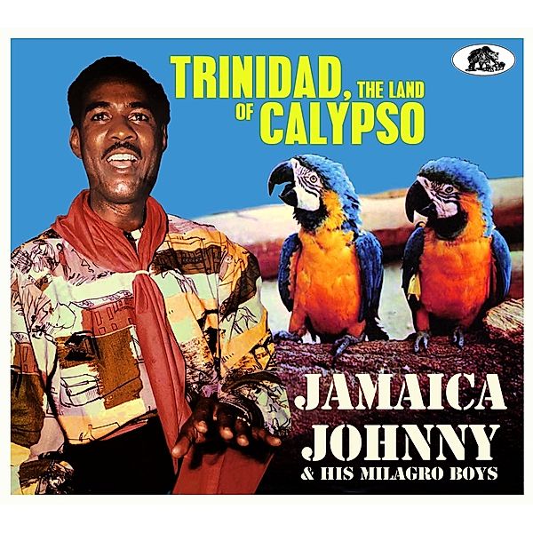 Trinidad,The Land Of Calypso (2-CD), Jamaica Johnny & His Milagro Boys