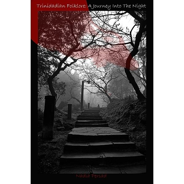 Trinidadian Folklore: A Journey Into The Night, Nadia Persad