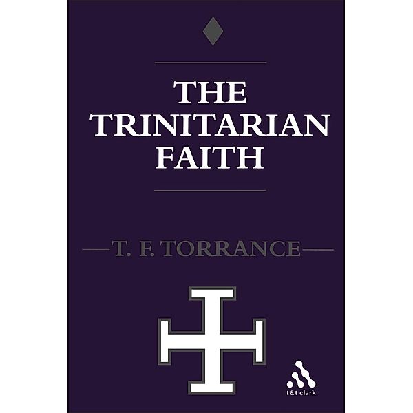 Trinitarian Faith, Thomas F. Torrance