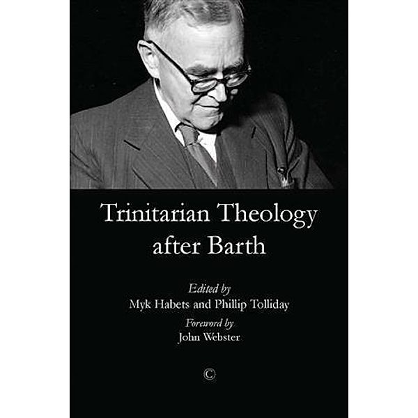 Trinitarian Theology after Barth, Myk Habets