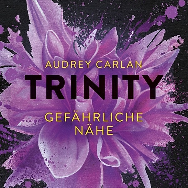 Trinity - 2 - Gefährliche Nähe, Audrey Carlan